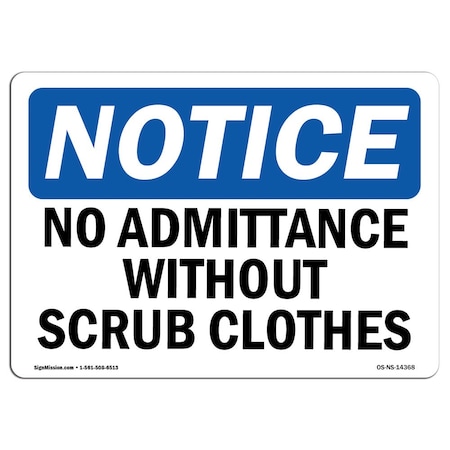 Signmission Safety Sign, OSHA Notice, 18" Height, 24" Width, No Admittance Without Scrub Clothes Sign, Landscape OS-NS-D-1824-L-14368